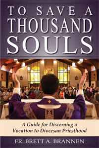 "To Save a Thousand Souls" by Fr. Brett A. Brannen